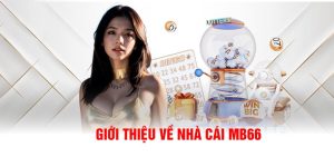 MB66 - Thương hiệu cá cược lâu đời ở Việt Nam
